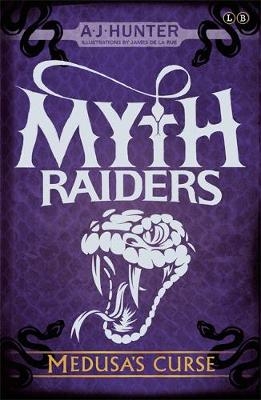 Myth Raiders: Medusa's Curse - A.J. Hunter