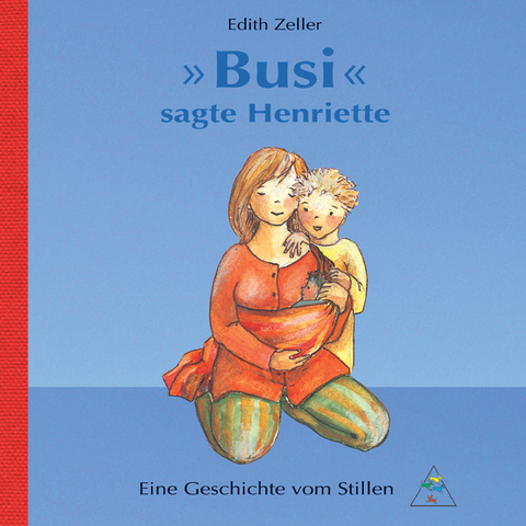 "Busi" sagte Henriette - Edith Zeller