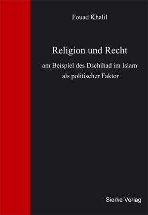 Religion und Recht am Beispiel des Dschihad im Islam als politischer Faktor - Fouad Khalil