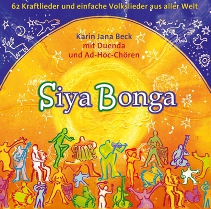 Siyabonga - 62 Kraftlieder und einfache Volkslieder aus aller Welt - Karin J Beck