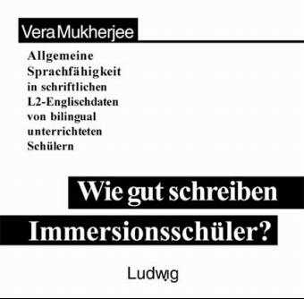 Wie gut schreiben Immersionssch&uuml;ler? - Vera Mukherjee