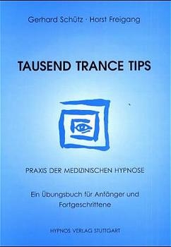 Tausend Trance Tips - Gerhard Sch&uuml;tz, Horst Freigang