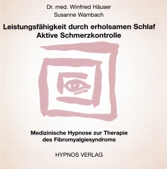 Leistungsfähigkeit durch erholsamen Schlaf.  Aktive Schmerzkontrolle - Winfried Häuser, Susanne Wambach