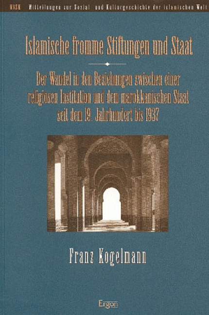 Islamische fromme Stiftungen und Staat - Franz Kogelmann