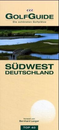 Golf Guide S&uuml;dwestdeutschland