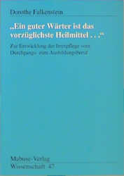 Ein guter W&auml;rter ist ein vorz&uuml;gliches Heilmittel ... - Dorothe Falkenstein