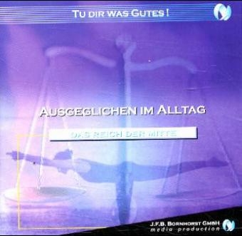 "Ausgeglichen im Alltag" - tu dir was Gutes - Lutz Berger, Susann Pasztor, Micky Remann, Henning Alberts