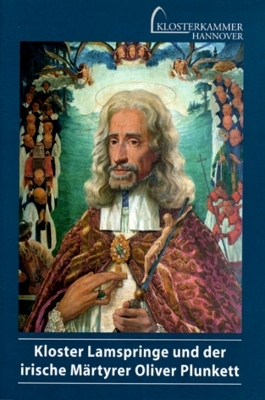 Kloster Lamspringe und der irische Märtyrer Oliver Punkett