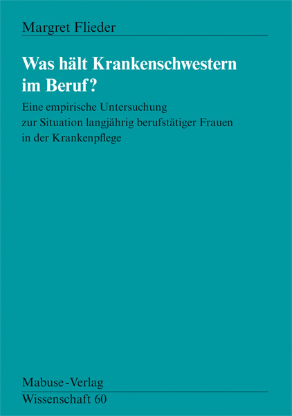 Was h&auml;lt Krankenschwestern im Beruf - Margret Flieder