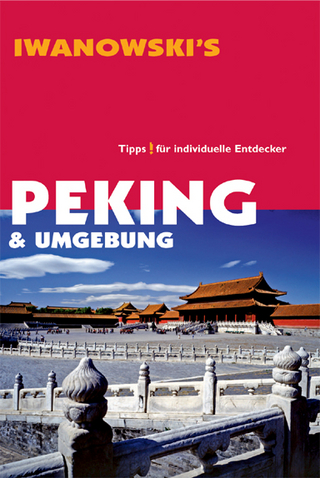 Peking & Umgebung - Reiseführer von Iwanowski