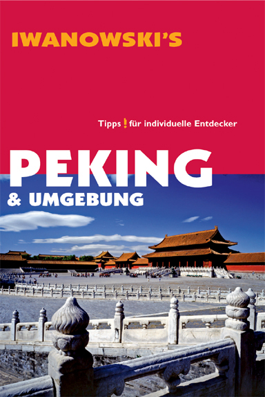 Peking & Umgebung - Reisef&uuml;hrer von Iwanowski - Alexander Nadler