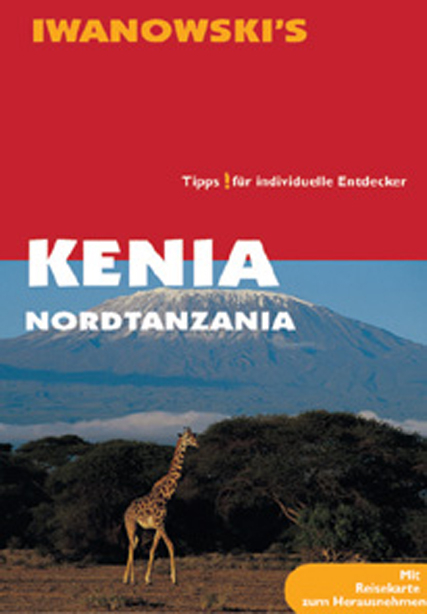 Kenia & Nordtanzania - Reisef&uuml;hrer von Iwanowski - Karl W Berger