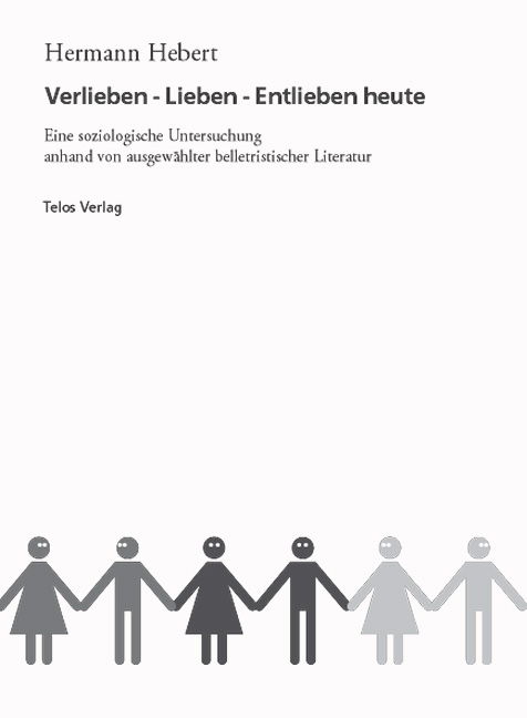 Verlieben - Lieben - Entlieben heute - Hermann Hebert