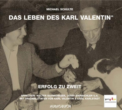 Das Leben des Karl Valentin (Teil 3) - Erfolg zu zweit - Michael Schulte