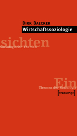 Wirtschaftssoziologie - Dirk Baecker