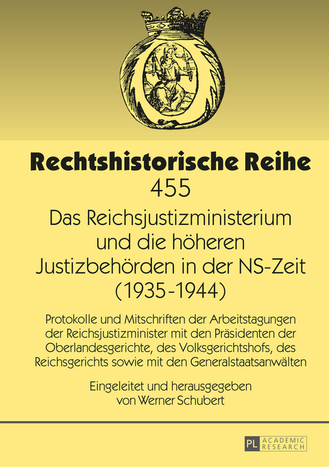 Das Reichsjustizministerium und die hoeheren Justizbehoerden in der NS-Zeit (1935&ndash;1944) - 