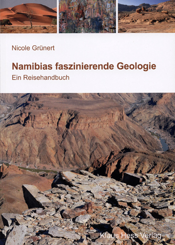 Namibias faszinierende Geologie - Nicole Gr&uuml;nert