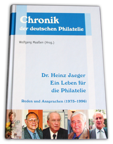 Dr. Heinz Jaeger. Ein Leben f&uuml;r die Philatelie - 