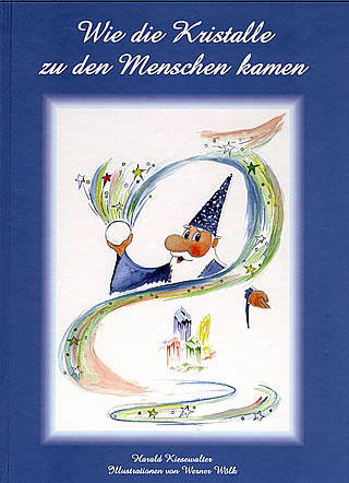 Wie die Kristalle zu den Menschen kamen - Harald Kiesewalter