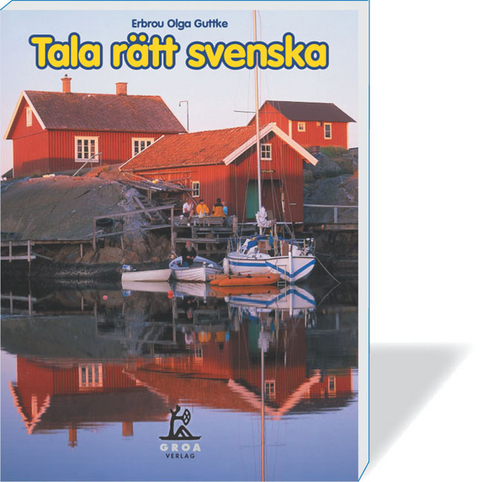 Tala r&auml;tt svenska - Erbrou Olga Guttke