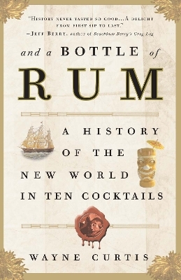 And a Bottle of Rum - Wayne Curtis