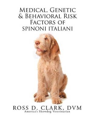 Medical, Genetic & Behavioral Risk Factors of Spinoni Italiani - DVM Ross D Clark