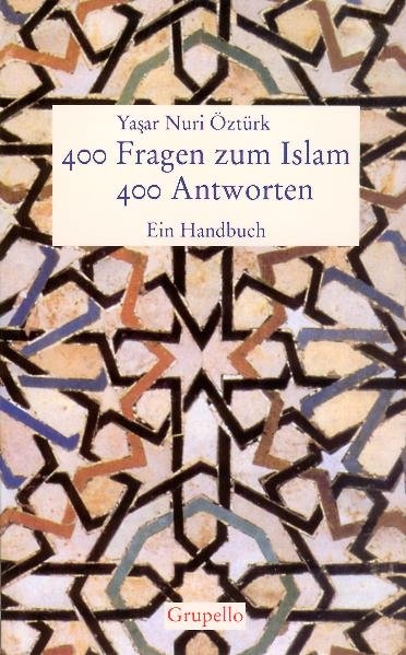 400 Fragen zum Islam - 400 Antworten. Ein Handbuch - Yasar N &Ouml;zt&uuml;rk