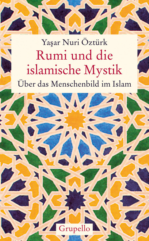 Rumi und die islamische Mystik - Yasar Nuri &Ouml;zt&uuml;rk