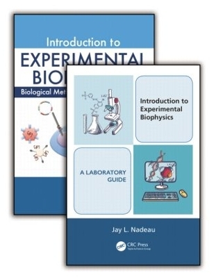 Introduction to Experimental Biophysics (Set) - Jay L. Nadeau