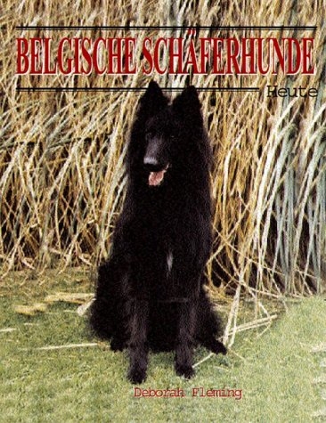 Belgische Sch&auml;ferhunde - Heute - Deborah Fleming