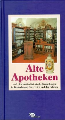 Alte Apotheken und pharmazie-historische Sammlungen in Deutschland und Österreich