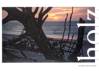 Holz zwischen Land und Meer