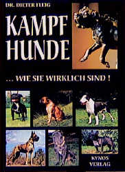 Kampfhunde... wie sie wirklich sind! - Dieter Fleig