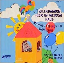 Willkommen hier in meinem Haus - Wilfried u.a. R&ouml;hrig