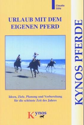 Urlaub mit dem eigenen Pferd - Claudia G&ouml;tz
