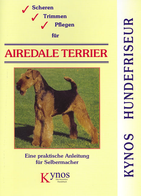 Scheren, Trimmen, Pflegen f&uuml;r Airedale Terrier