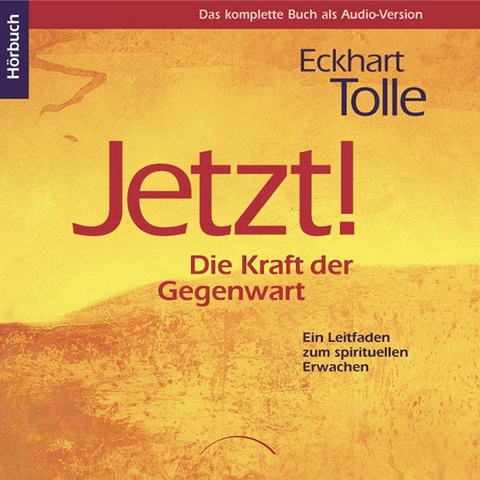 Jetzt! Die Kraft der Gegenwart - H&ouml;rbuch - Eckhart Tolle
