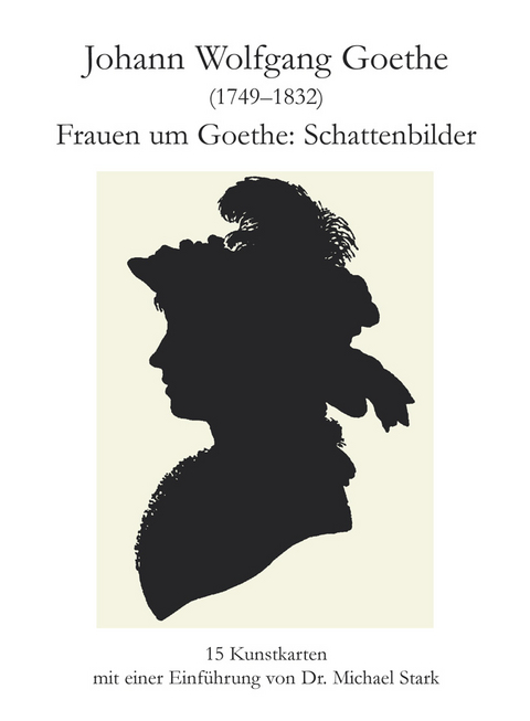 Frauen um Goethe, Schattenbilder