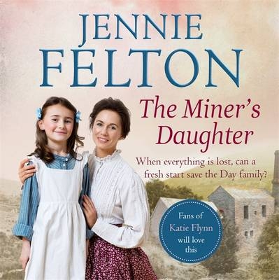 The Miner's Daughter - Jennie Felton