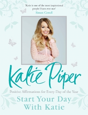 Start Your Day With Katie - Katie Piper