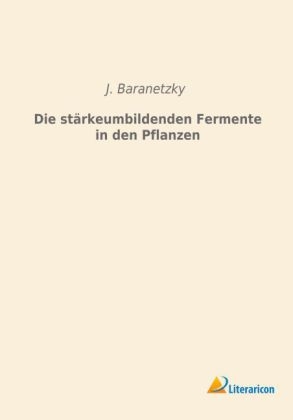 Die stärkeumbildenden Fermente in den Pflanzen