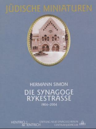 Die Synagoge Rykestrasse 1904-2004 - Hermann Simon