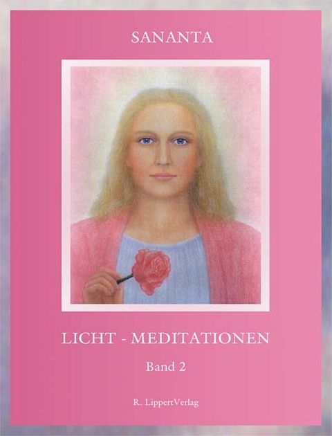 Licht-Meditationen, Buch 2 -  Sananta
