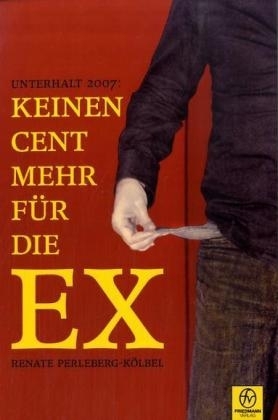 Unterhalt 2007: Keinen Cent mehr für die EX