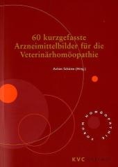 60 kurzgefasste Arzneimittelbilder für die Veterinärhomöopathie