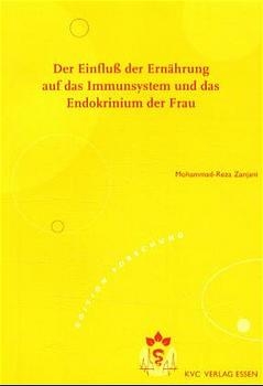 Der Einfluss der Ern&auml;hrung auf das Immunsystem und das Endokrinium der Frau - Mohammad R Zanjani