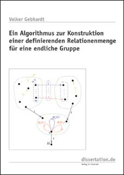Ein Algorithmus zur Konstruktion einer definierenden Relationenmenge f&uuml;r eine endliche Gruppe - Volker Gebhardt