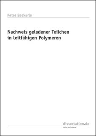 Nachweis geladener Teilchen in leitf&auml;higen Polymeren - Peter Beckerle
