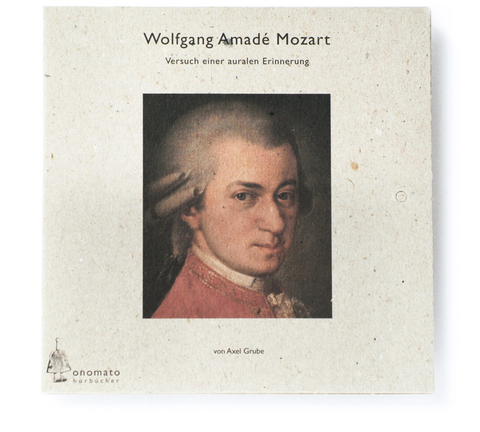 Wolfgang Amadé Mozart. Ein fragmentarisches Porträt - 
