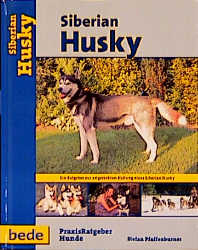 Praxisratgeber Siberian Husky - Stefan Pfaffenburner